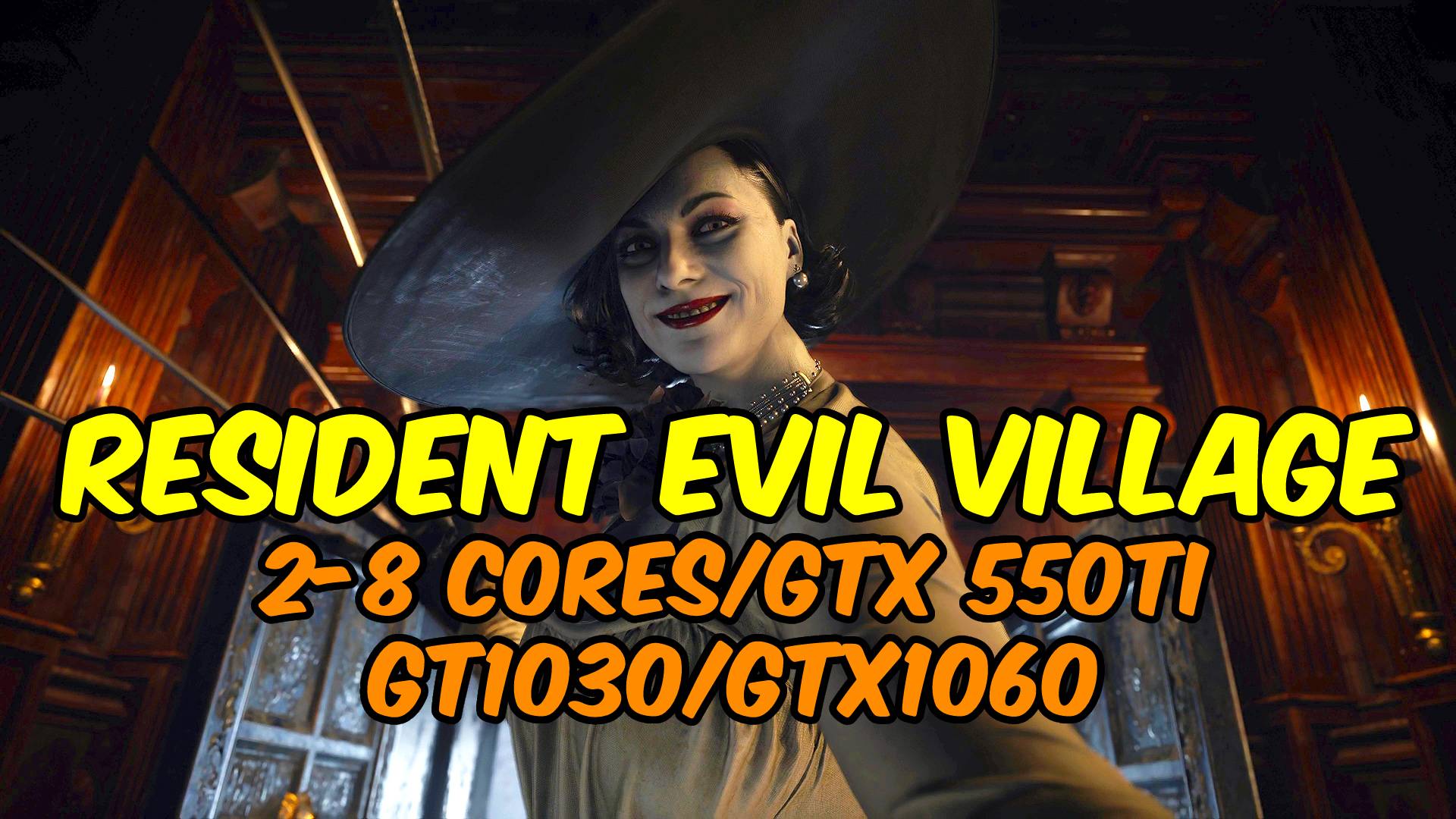 Resident Evil Village на слабом ПК 2-8 Cores/GTX 550Ti/GT1030/GTX1060